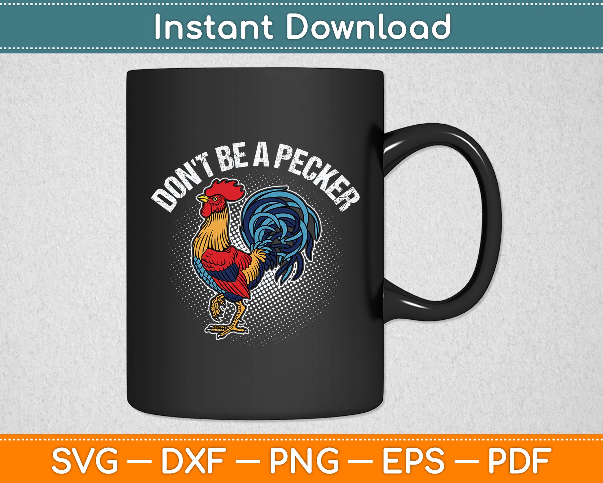 Don't Be A Pecker Chicken Head Funny Svg Digital Cutting File