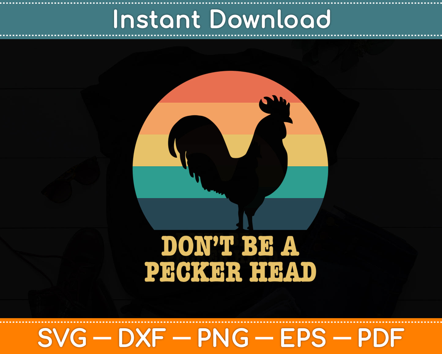 Don't Be A Pecker Head Rooster Distressed Chicken Svg Digital Cutting File