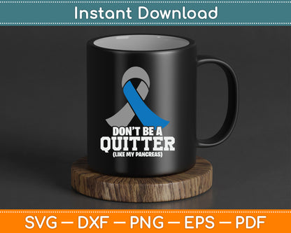 Don't Be A Quitter Like My Pancreas Diabetes Blood Sugar SVG Digital Cutting File