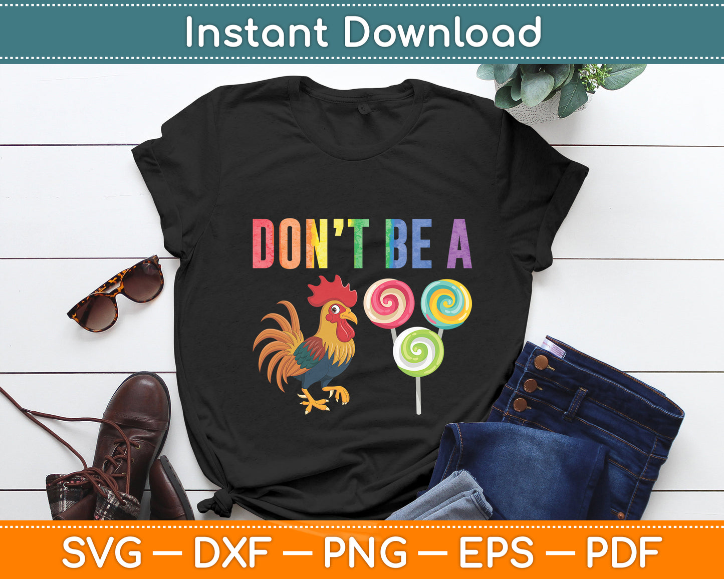 Don't Be A Rooster Fathers Day Funny Svg Png Dxf Digital Cutting File