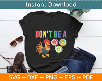 Don't Be A Rooster Fathers Day Funny Svg Png Dxf Digital Cutting File