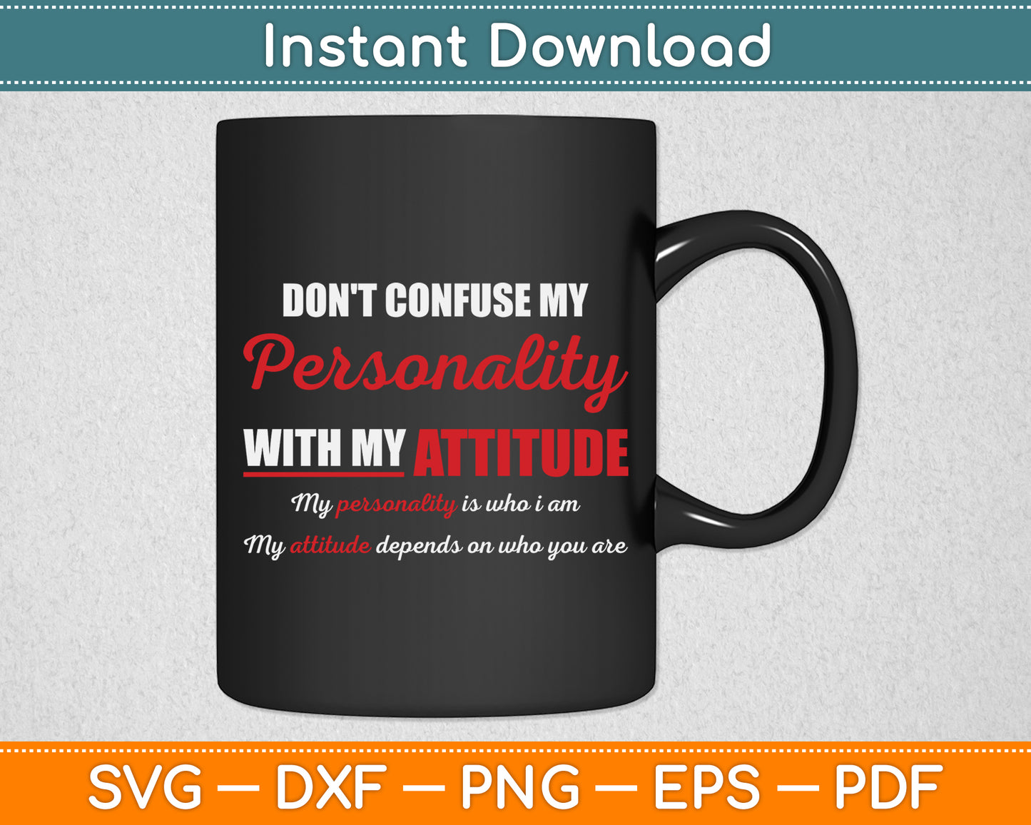 Don't Confuse My Personality Sarcastic Novelty Funny Svg Png Dxf Digital Cutting File