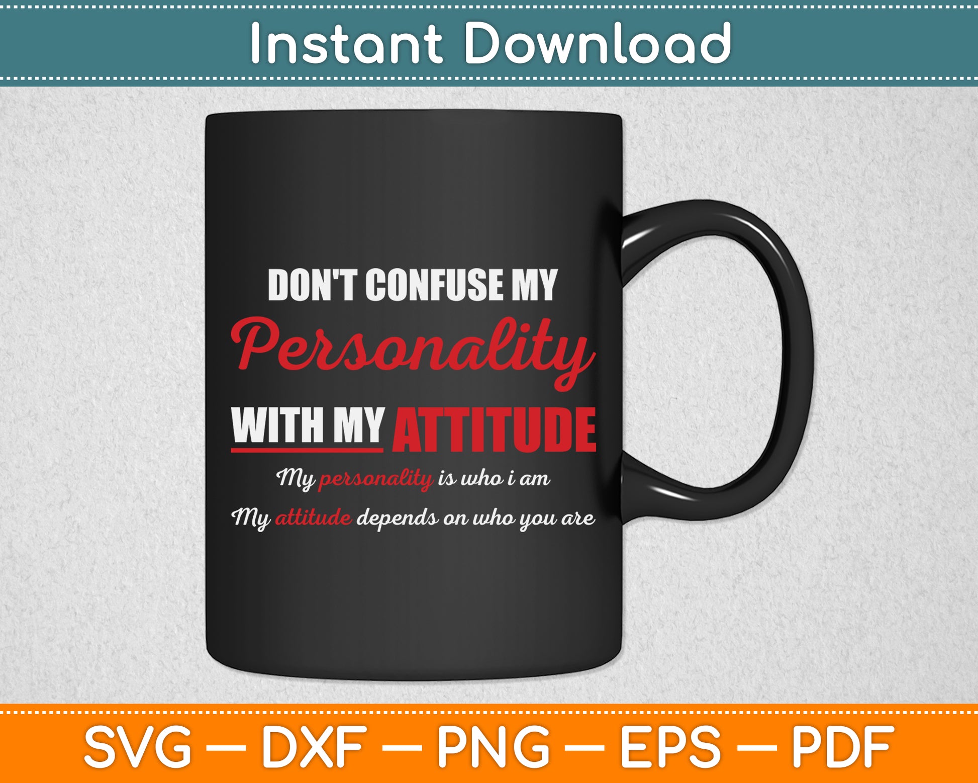 Don't Confuse My Personality Sarcastic Novelty Funny Svg Png Dxf Digital Cutting File