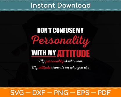 Don't Confuse My Personality Sarcastic Novelty Funny Svg Png Dxf Digital Cutting File