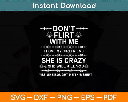 Don't Flirt With Me I Love My Girlfriend She Is Crazy Svg Digital Cutting File