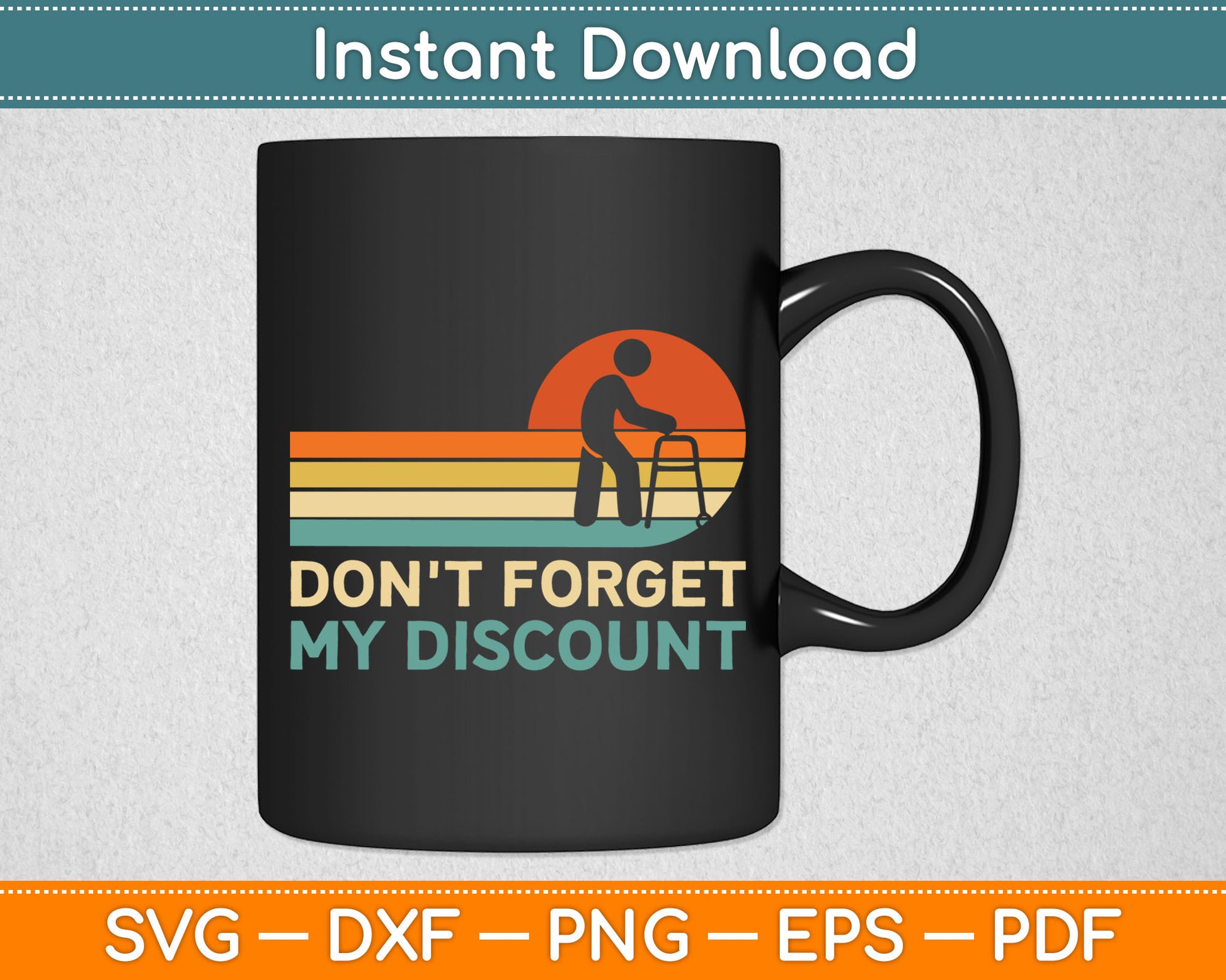 Don't Forget My Discount - Funny Old People Svg Digital Cutting File