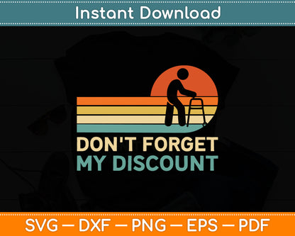 Don't Forget My Discount - Funny Old People Svg Digital Cutting File