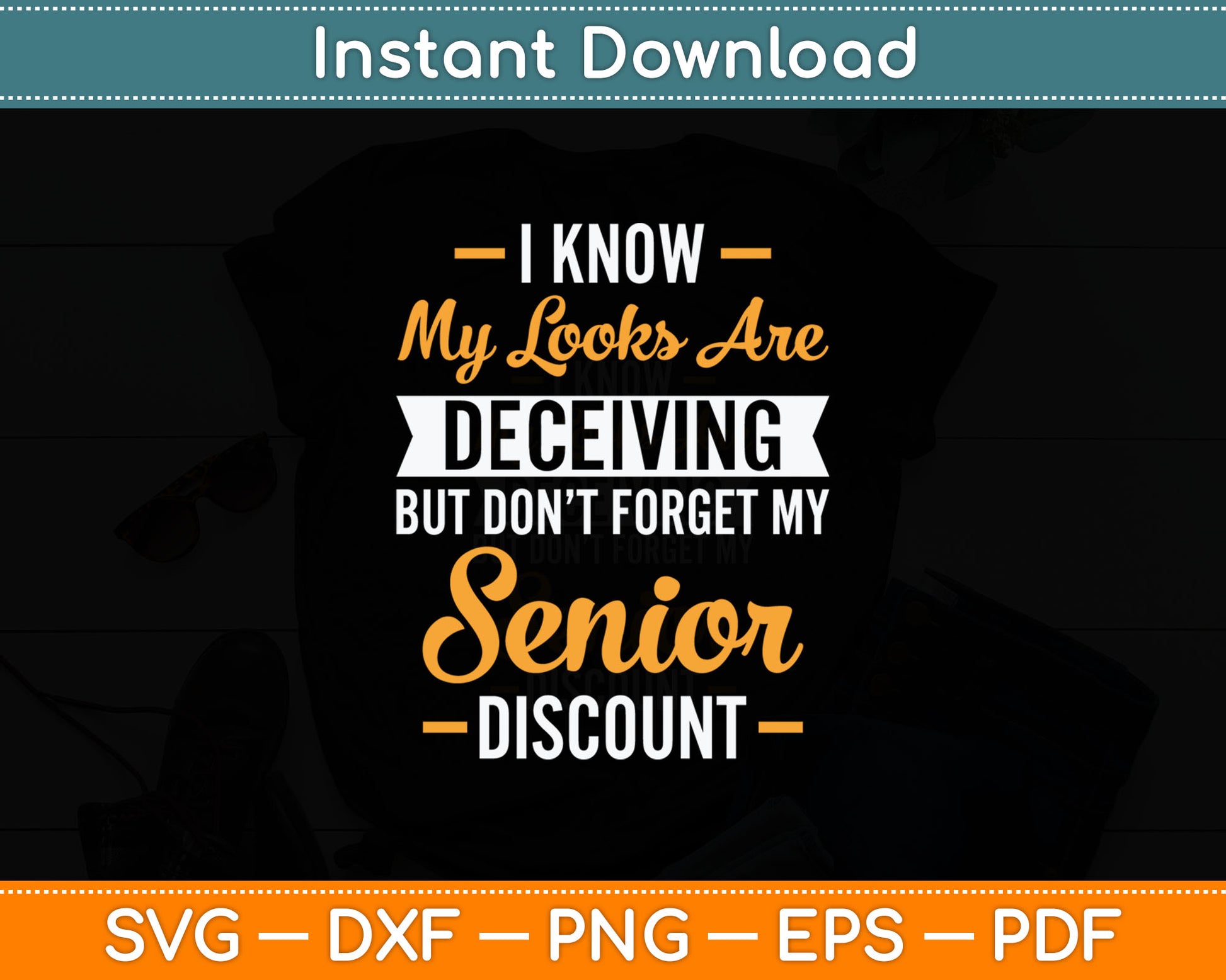 Don't Forget My Senior Discount Funny Old People Svg Digital Cutting File