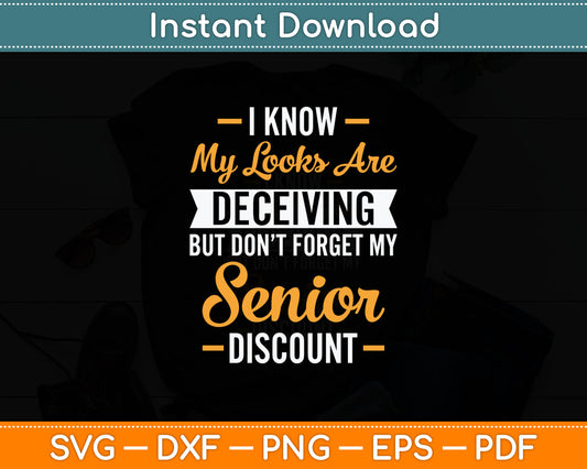 Don't Forget My Senior Discount Funny Old People Svg Digital Cutting File