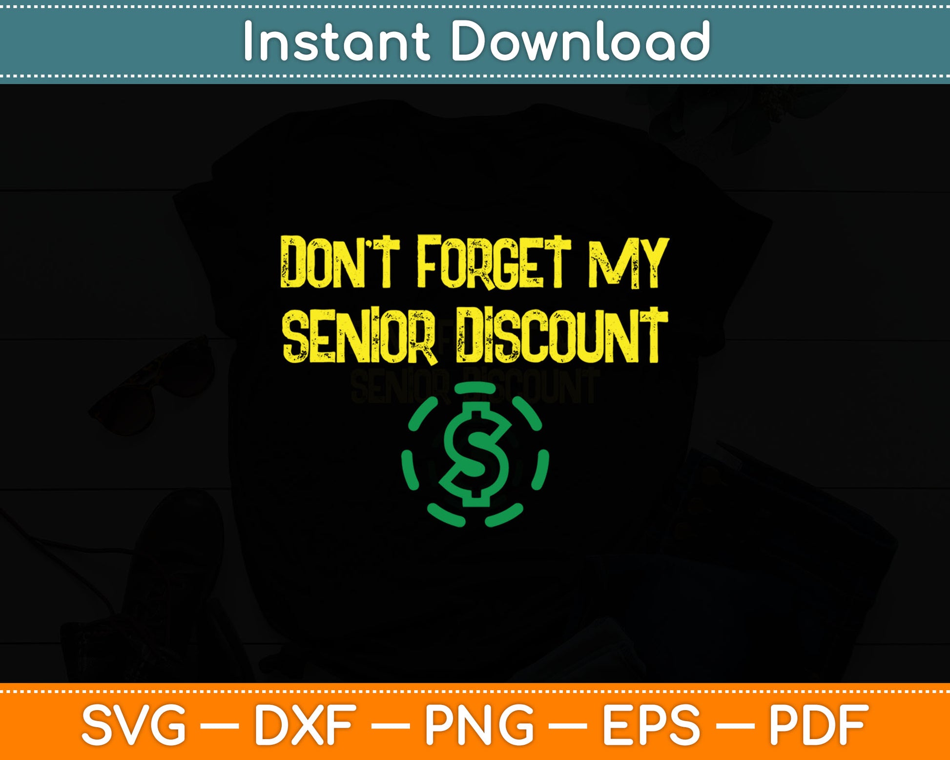 Don't Forget My Senior Discount Funny Senior Citizens Svg Digital Cutting File