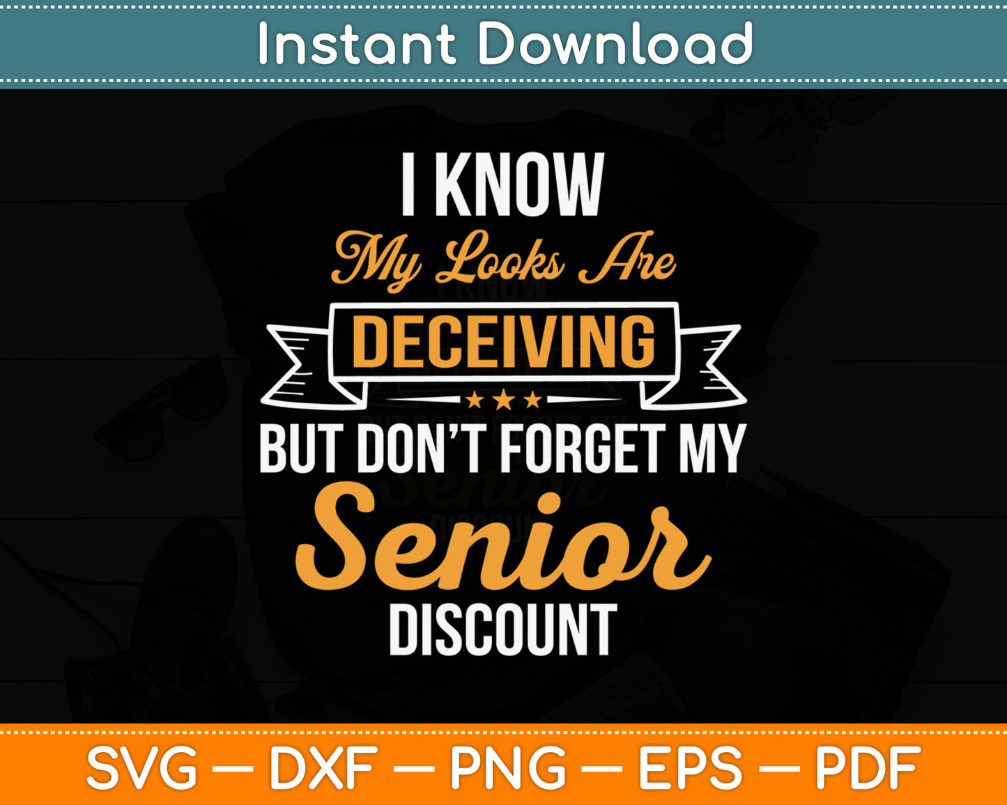 Don't Forget My Senior Discount Funny Svg Digital Cutting File