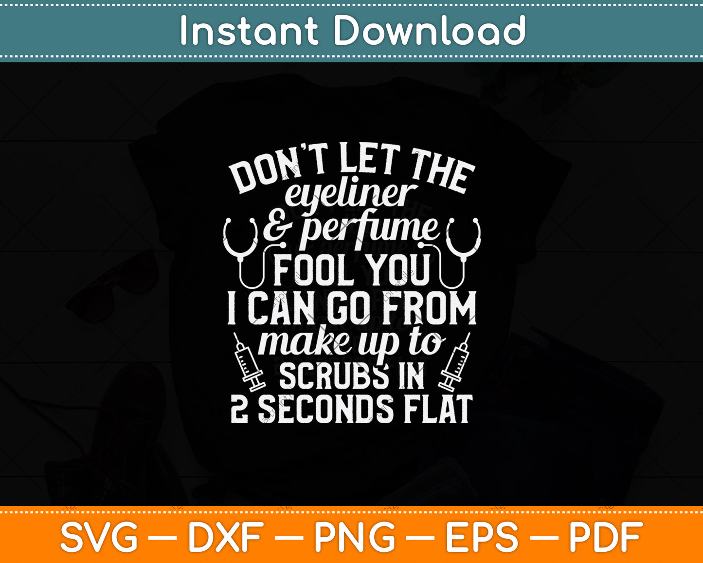 Don’t Let The Eyeliner & Perfume Fool You Svg Png Dxf Digital Cutting File