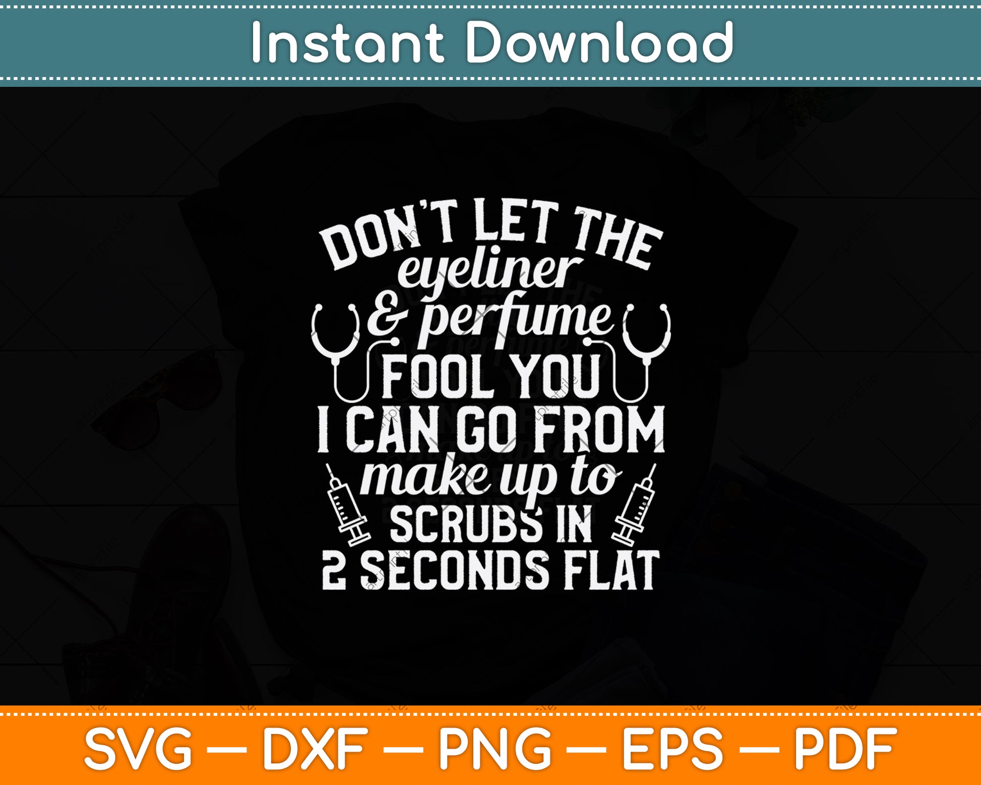 Don’t Let The Eyeliner & Perfume Fool You Svg Png Dxf Digital Cutting File