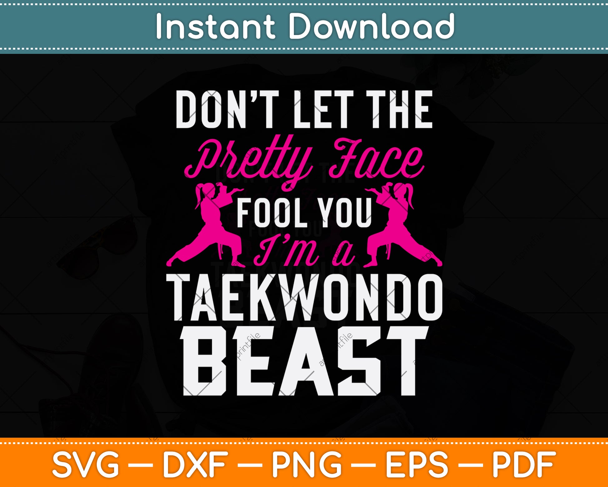 Don’t Let The Pretty Face Fool You I’m A Taekwondo Beast Svg Digital Cutting File