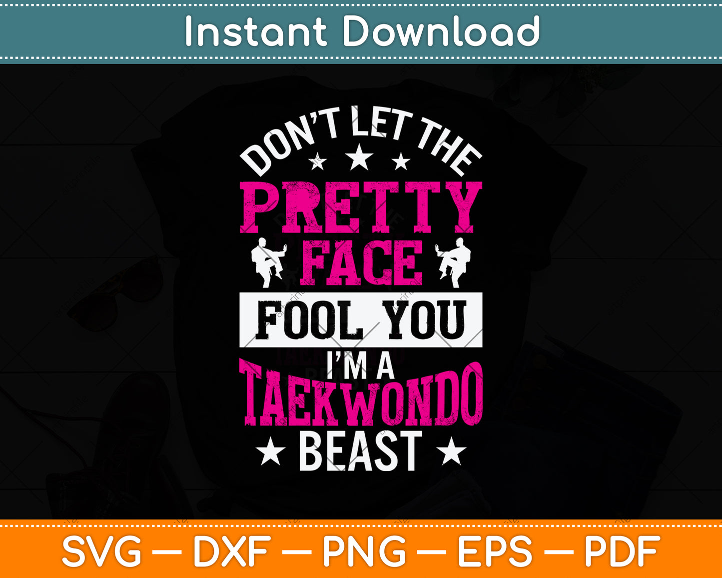 Don’t Let The Pretty Face Fool You I’m A Taekwondo Beast Svg Digital Cutting File