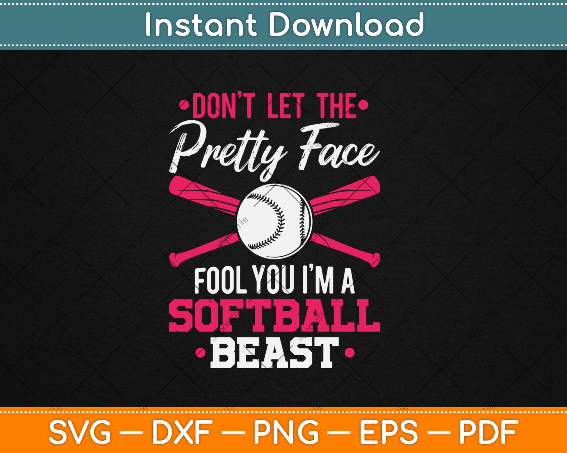 Don't Let The Pretty Face Fool You Softball Beauty Girl Svg Digital Cutting File