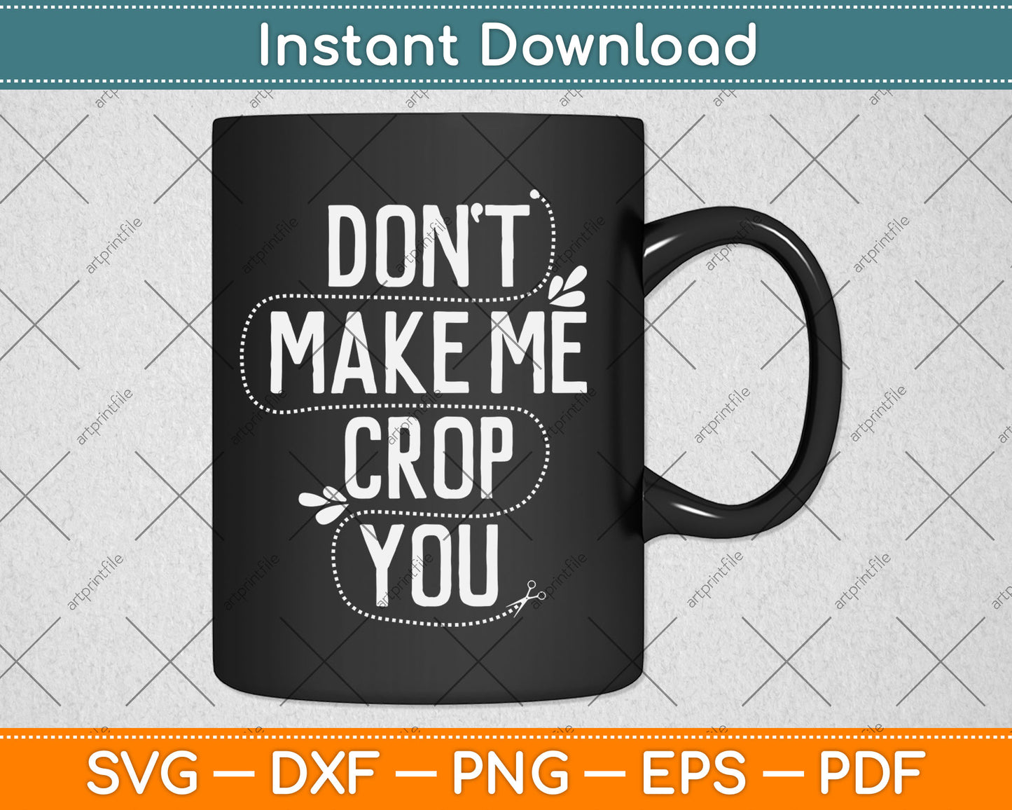 Don't Make Me Crop You Funny Scrapbooking Svg Digital Cutting File