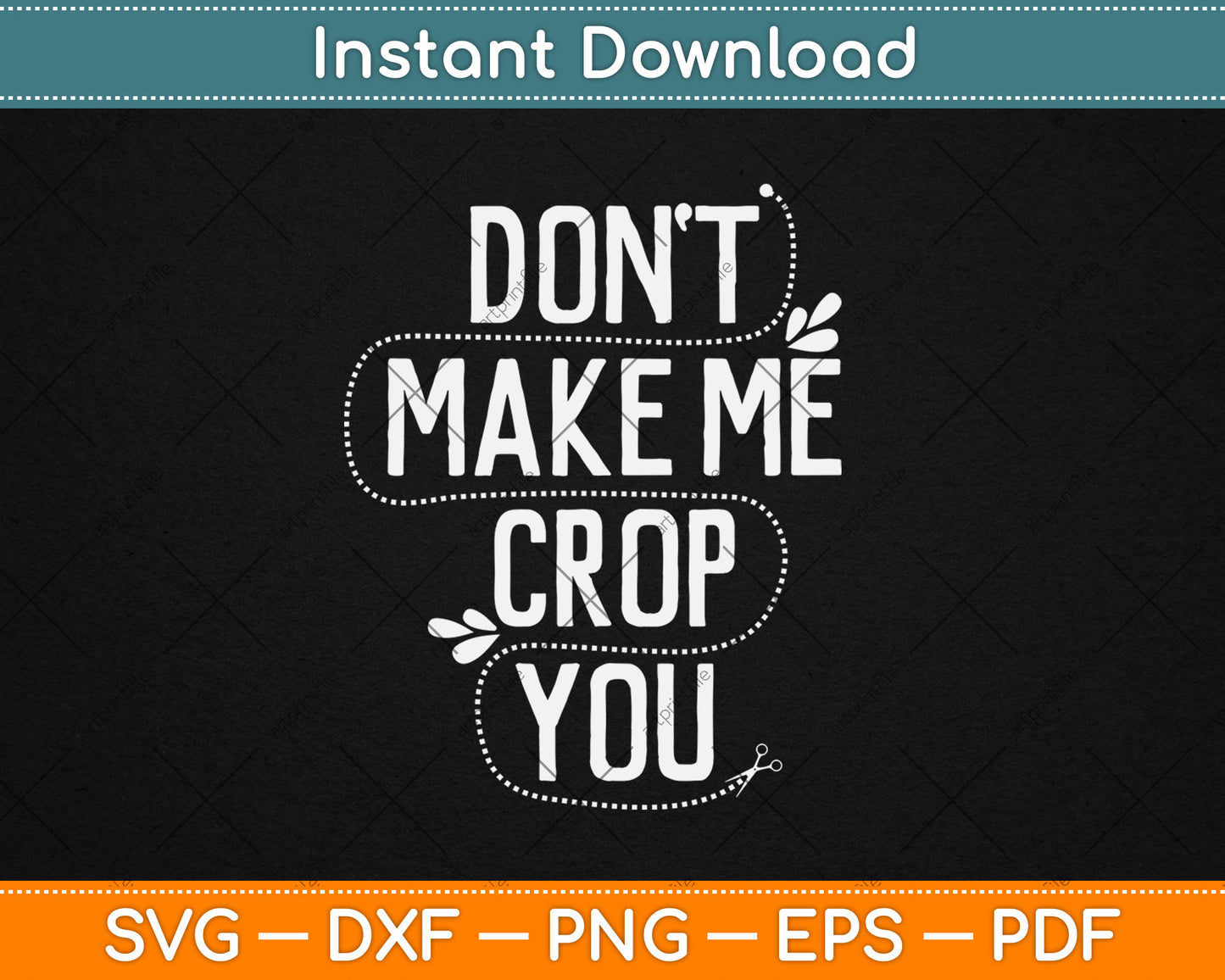 Don't Make Me Crop You Funny Scrapbooking Svg Digital Cutting File