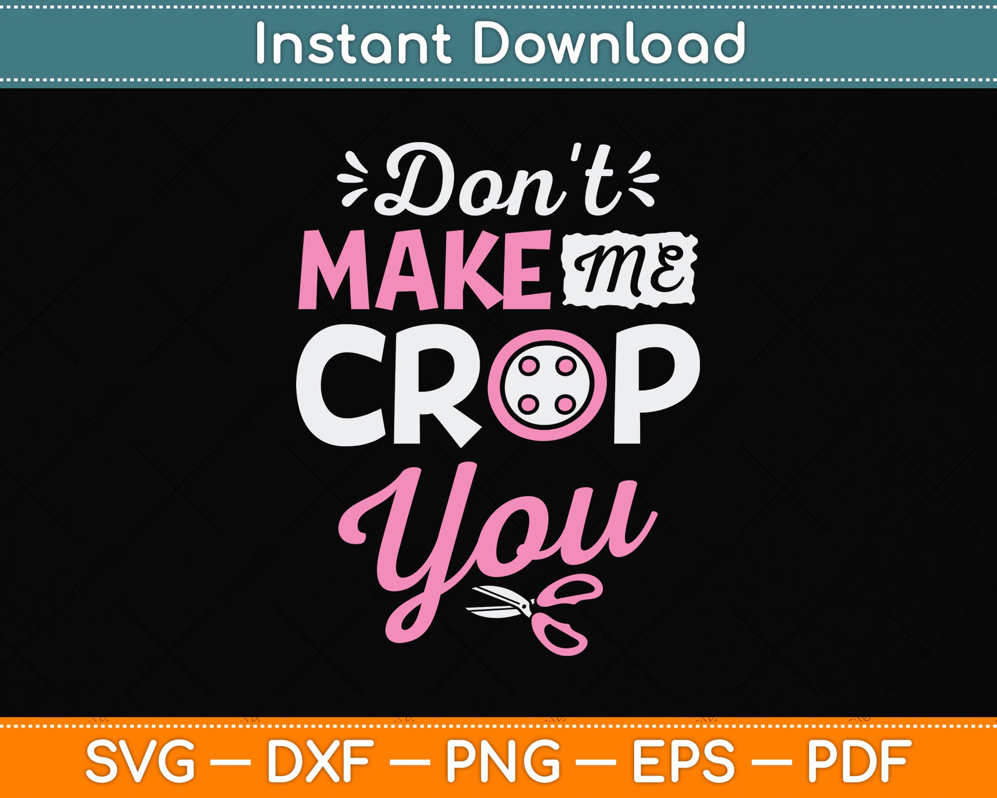 Don't Make Me Crop You Funny Scrapbooking Svg Design Digital Cutting File