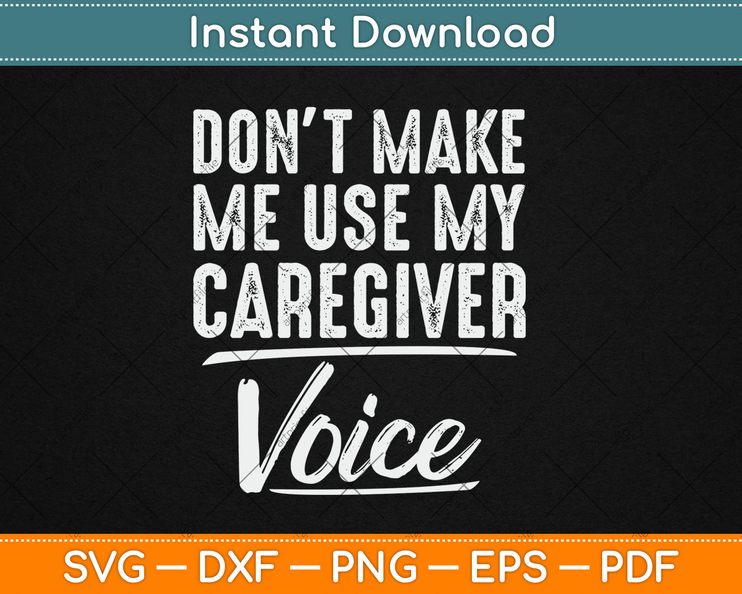 Don't Make Me Use My Caregiver Voice Funny Svg Digital Cutting File