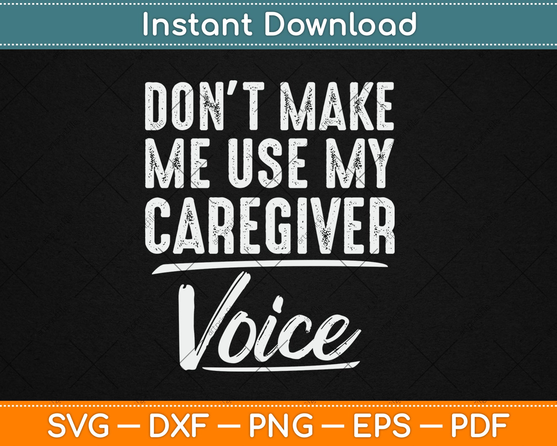 Don't Make Me Use My Caregiver Voice Funny Svg Digital Cutting File