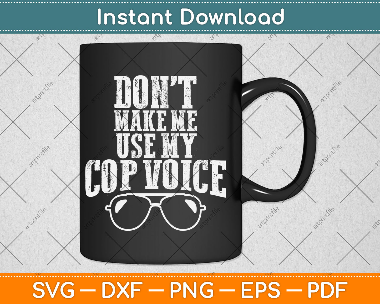 Don't Make Me Use My Cop Voice Funny Police Svg Digital Cutting File