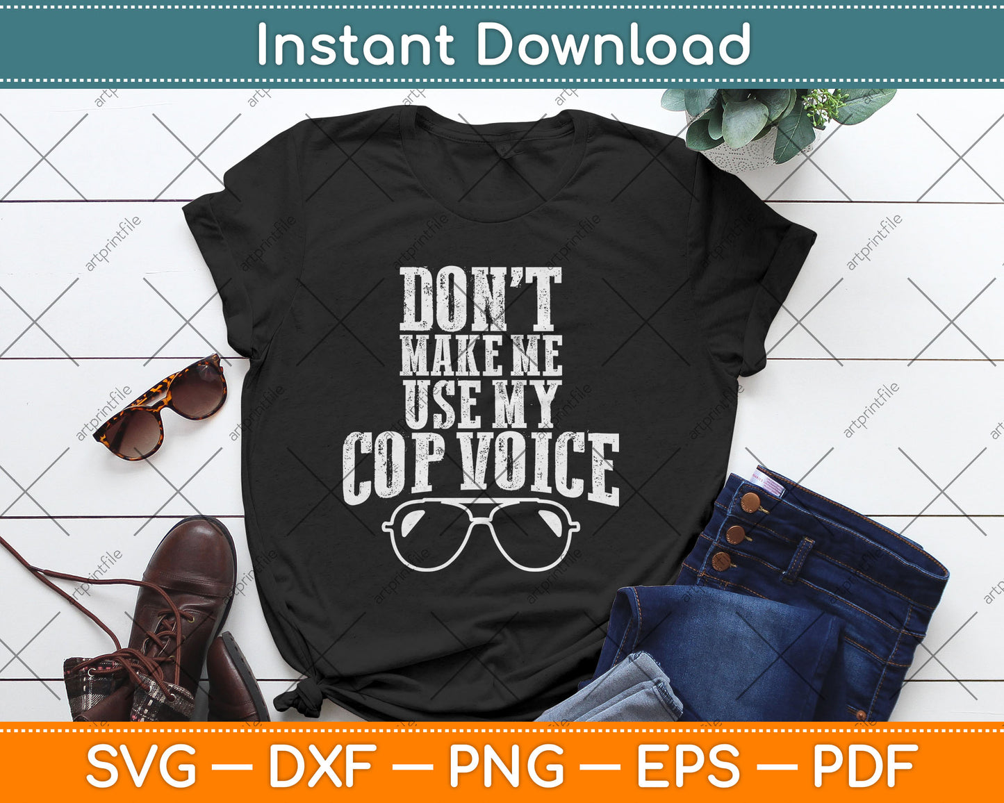 Don't Make Me Use My Cop Voice Funny Police Svg Digital Cutting File