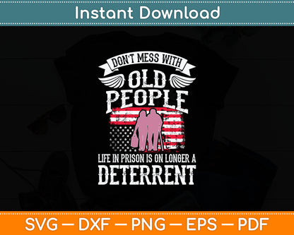 Don't Mess With Old People Life in Prison Senior Citizen Svg Digital Cutting File
