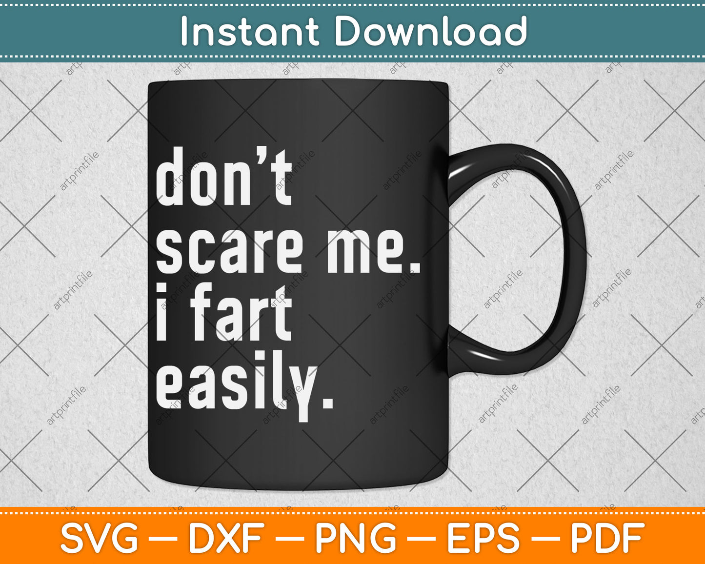 Don't Scare Me I Fart Easily Funny Svg Digital Cutting File