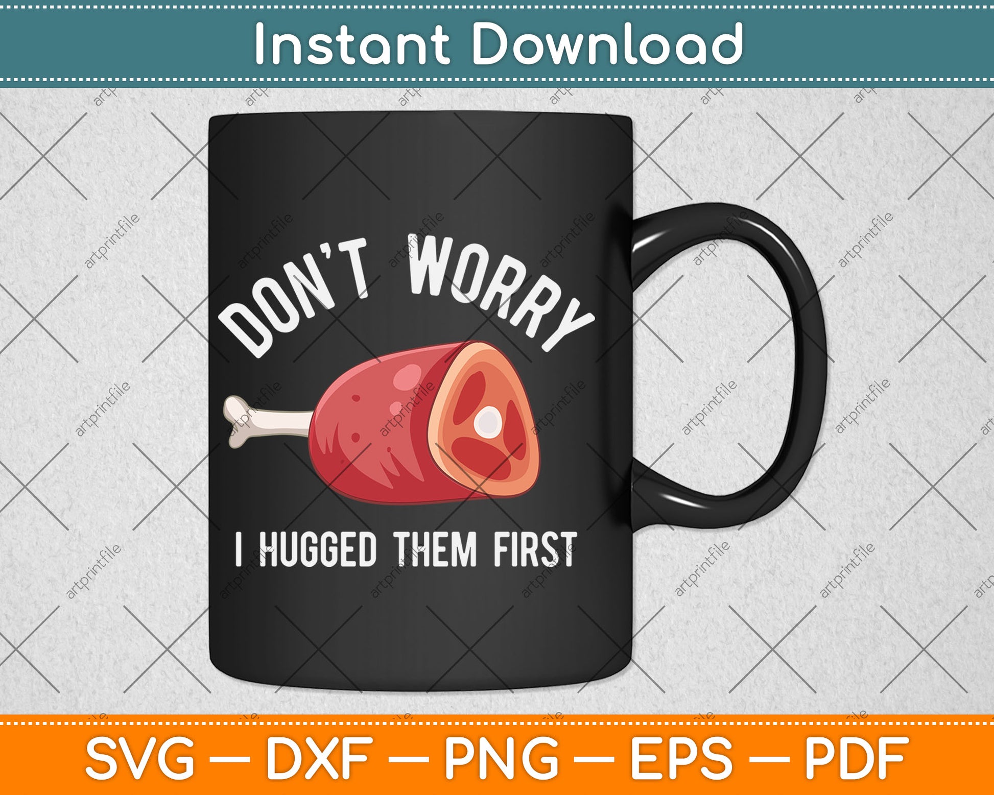 Don't Worry I Hugged Them First Funny Butcher BBQ Svg Digital Cutting File