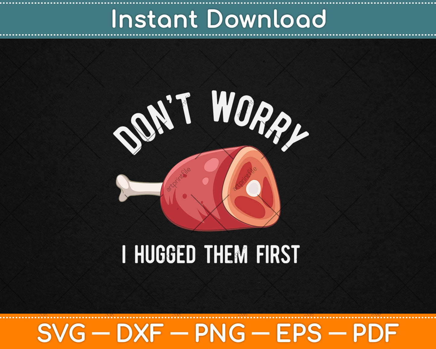 Don't Worry I Hugged Them First Funny Butcher BBQ Svg Digital Cutting File