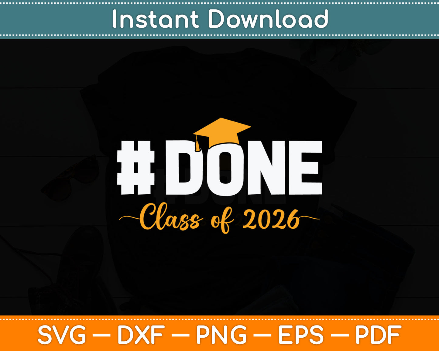 Done Class Of 2026 Graduate Funny 2026 Graduation Seniors Svg Digital Cutting File