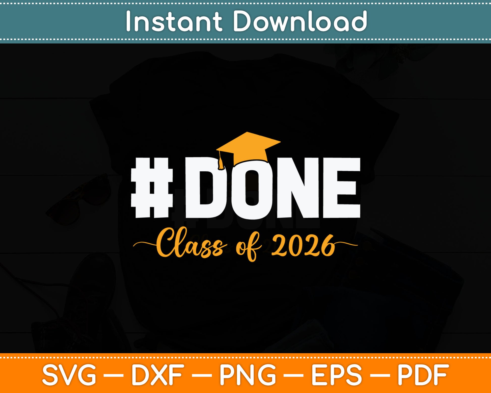 Done Class Of 2026 Graduate Funny 2026 Graduation Seniors Svg Digital Cutting File