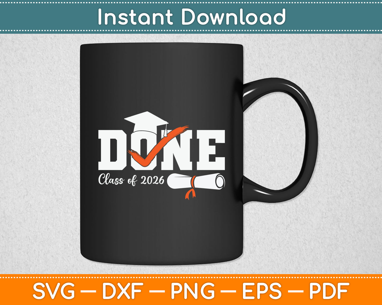 Done Class Of 2026 Graduation Funny Graduate Svg Digital Cutting File