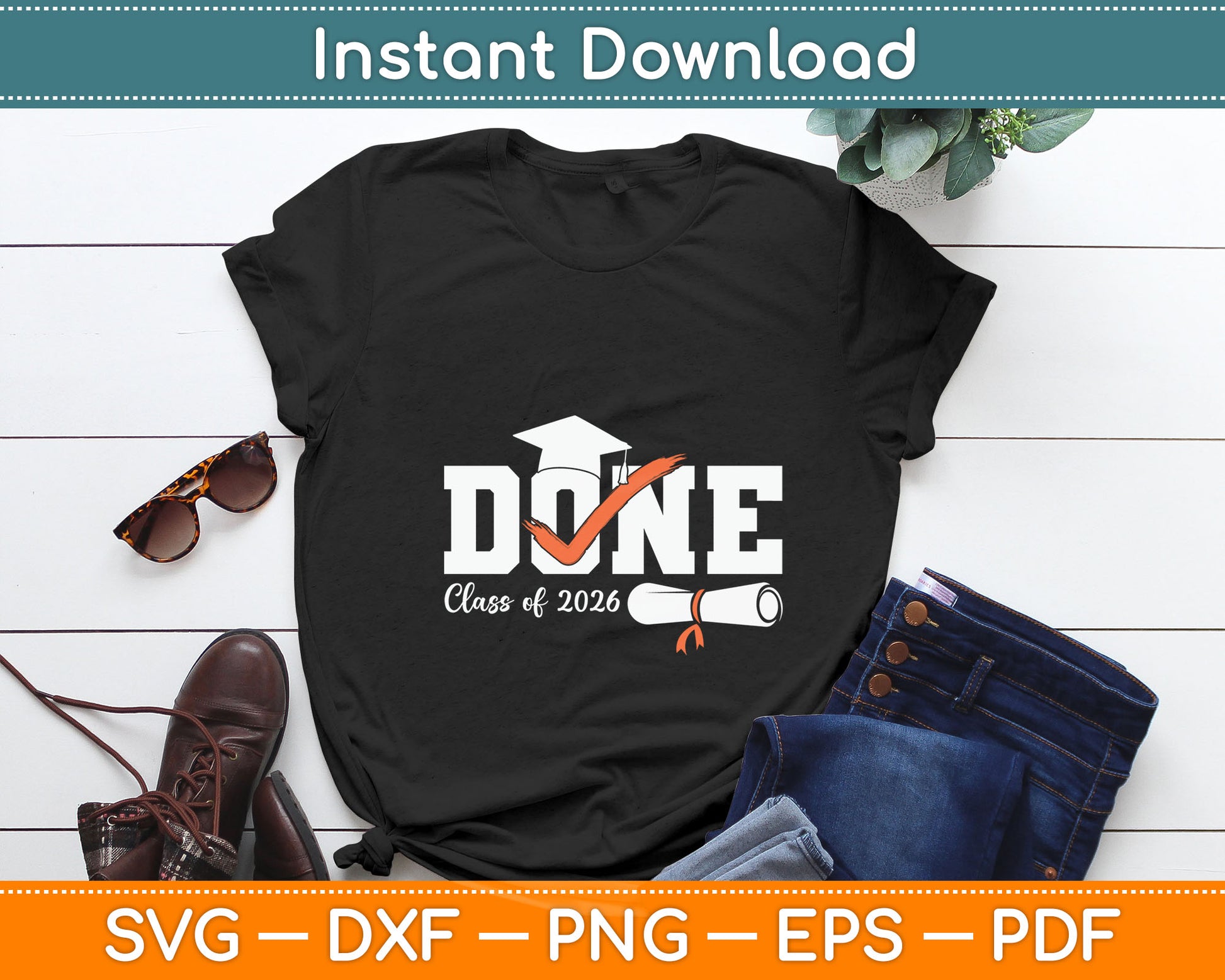 Done Class Of 2026 Graduation Funny Graduate Svg Digital Cutting File