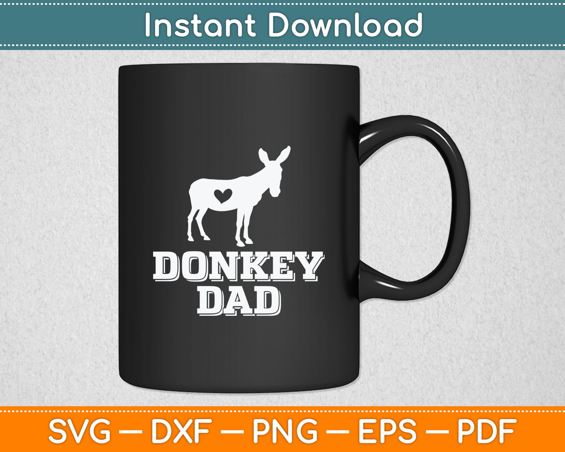 Donkey Dad - Donkey Gifts For Donkey Lovers Svg Digital Cutting File