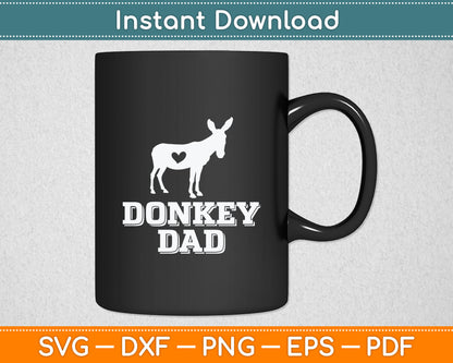 Donkey Dad - Donkey Gifts For Donkey Lovers Svg Digital Cutting File