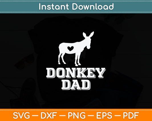 Donkey Dad - Donkey Gifts For Donkey Lovers Svg Digital Cutting File