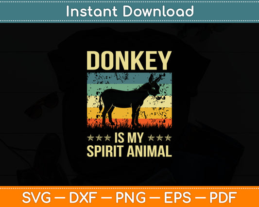 Donkey Is My Spirit Animal Farmer Vintage Svg Digital Cutting File