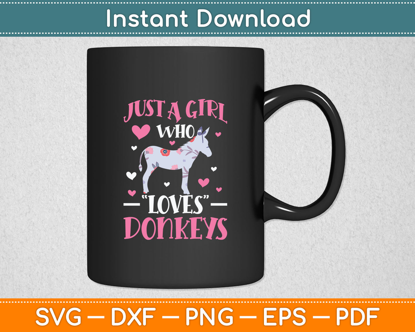 Donkey Just A Girl Who Loves Donkeys Farmer Gift Svg Digital Cutting File