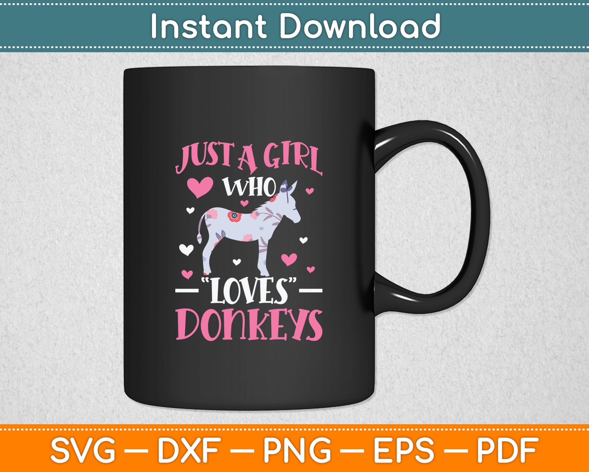 Donkey Just A Girl Who Loves Donkeys Farmer Gift Svg Digital Cutting File