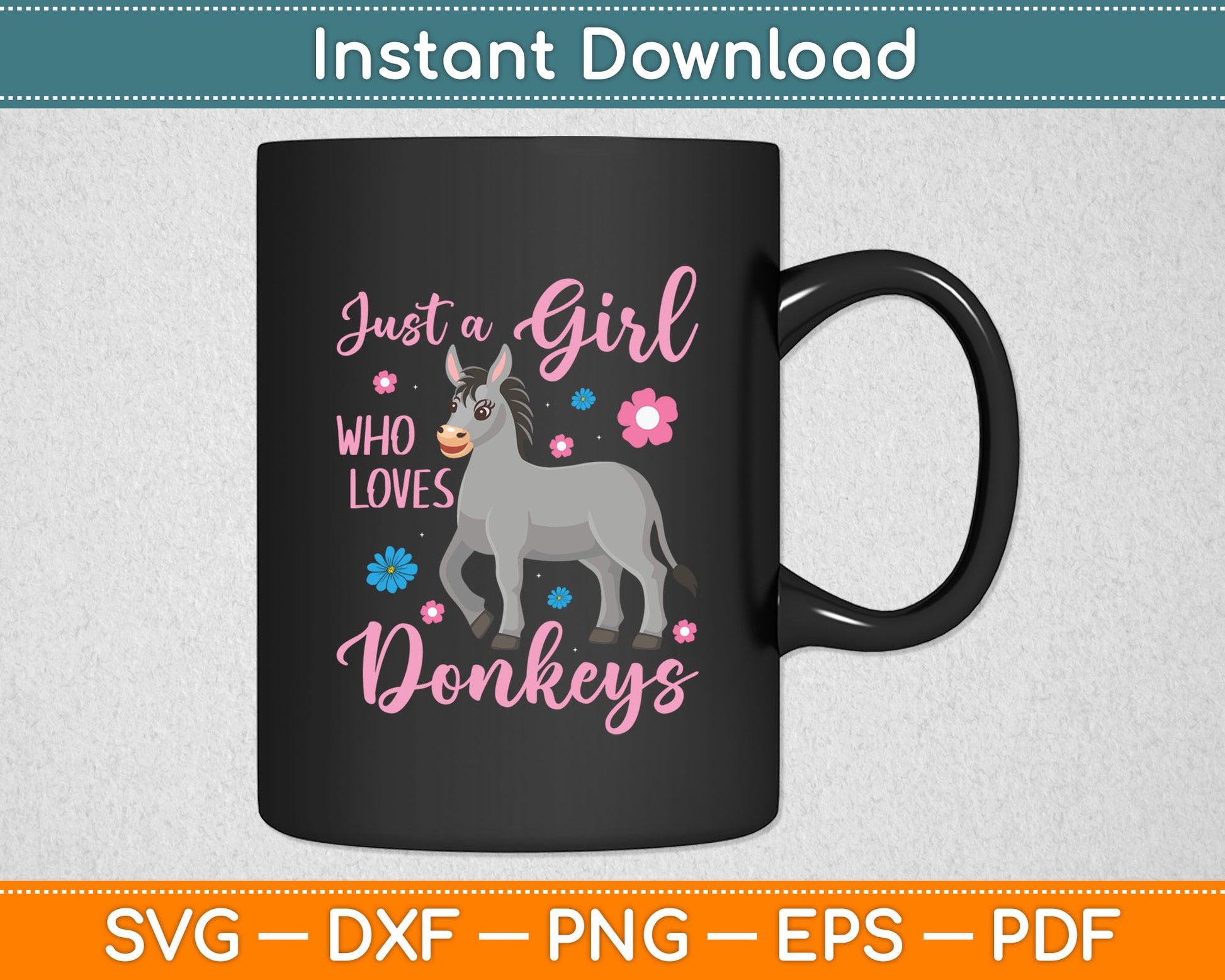 Donkey Just a Girl Who Loves Donkeys Funny Donkey Lover Svg Digital Cutting File