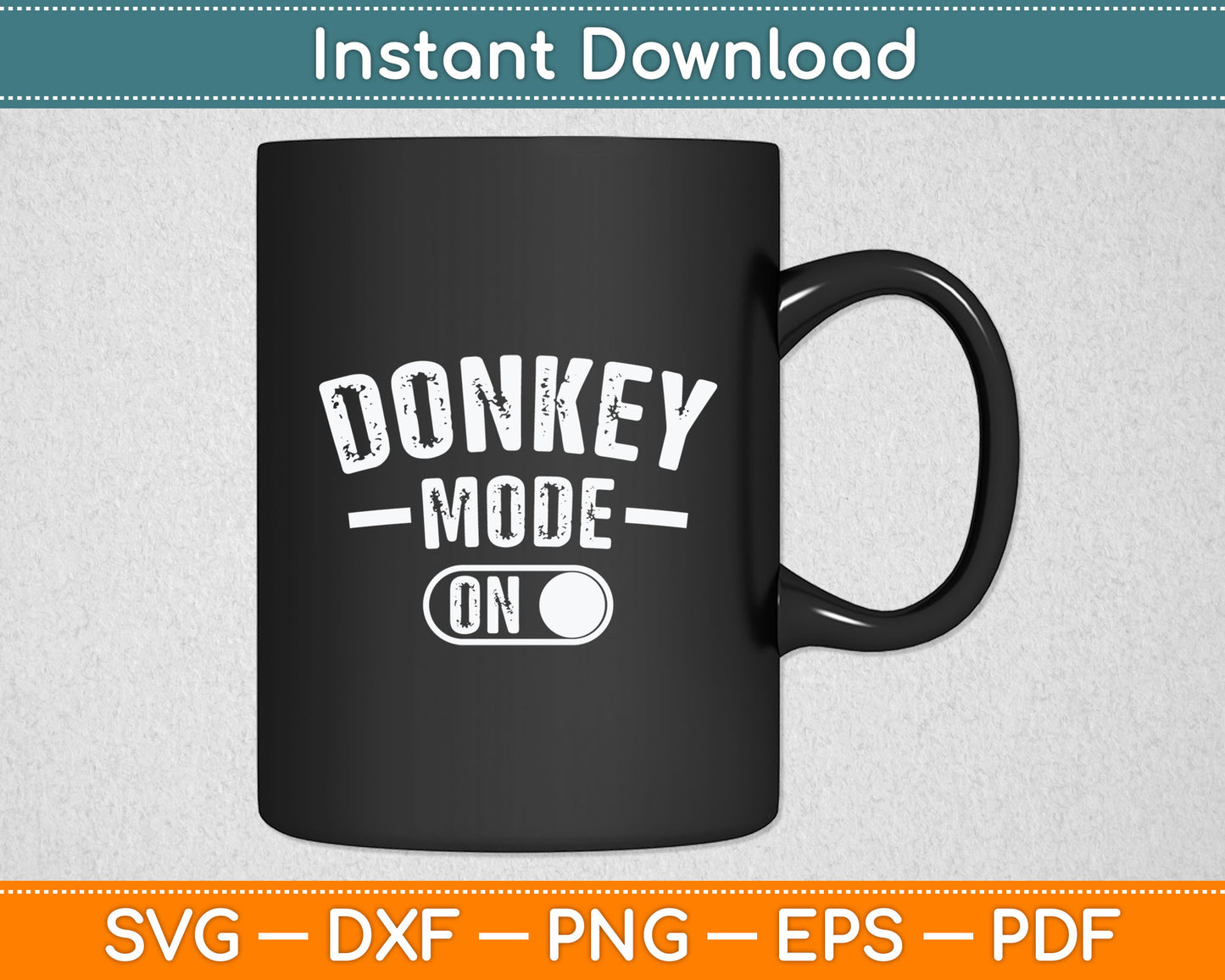 Donkey Mode On Costume Funny Farmer Svg Digital Cutting File