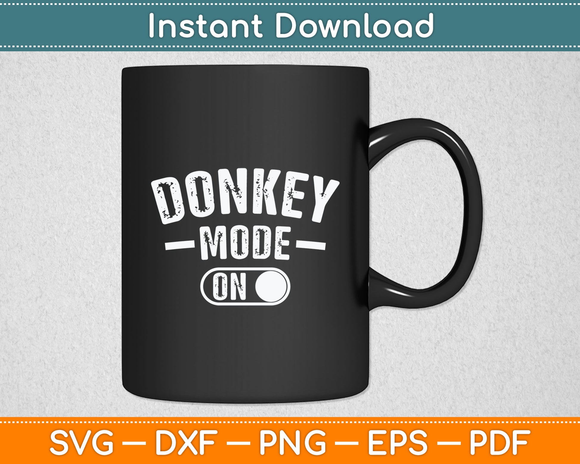 Donkey Mode On Costume Funny Farmer Svg Digital Cutting File