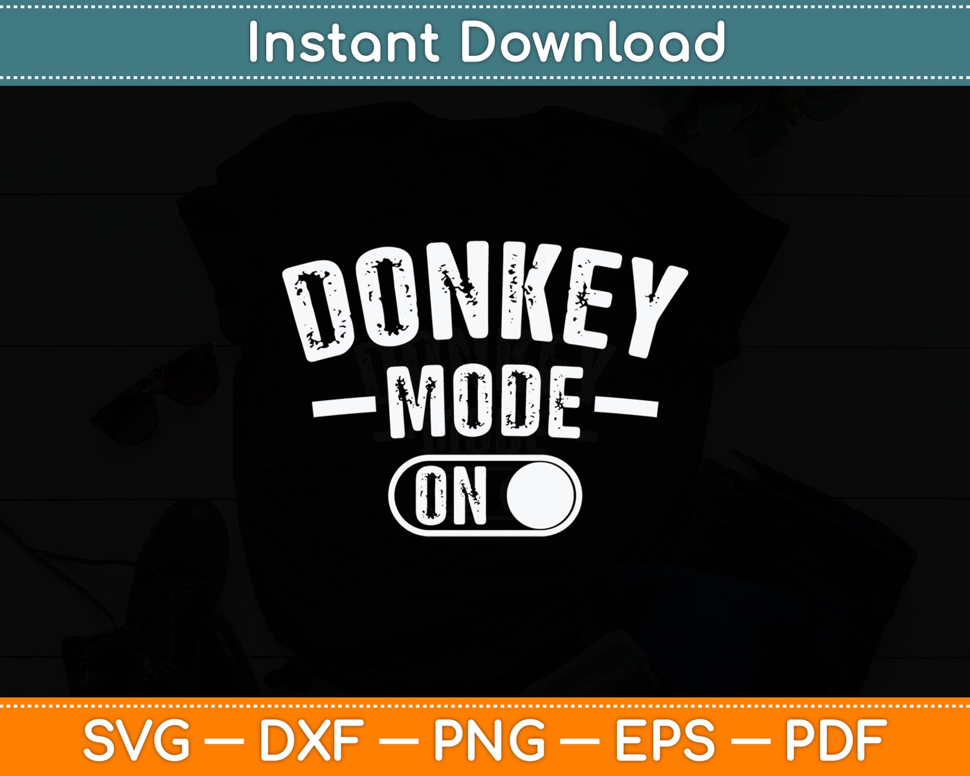 Donkey Mode On Costume Funny Farmer Svg Digital Cutting File