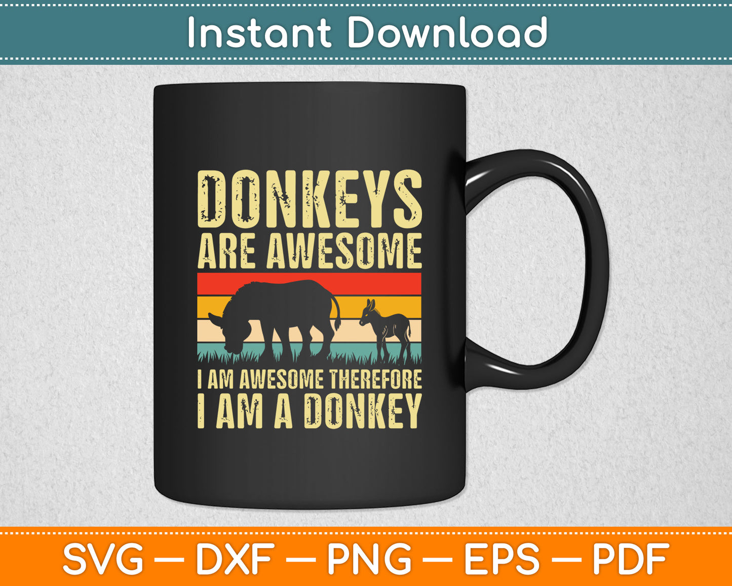 Donkeys Are Awesome Funny Donkey Lovers Svg Digital Cutting File