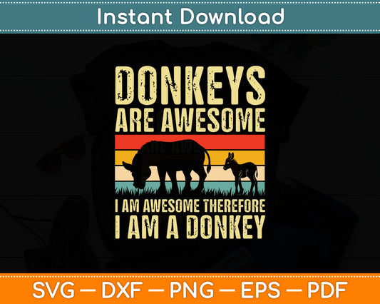 Donkeys Are Awesome Funny Donkey Lovers Svg Digital Cutting File