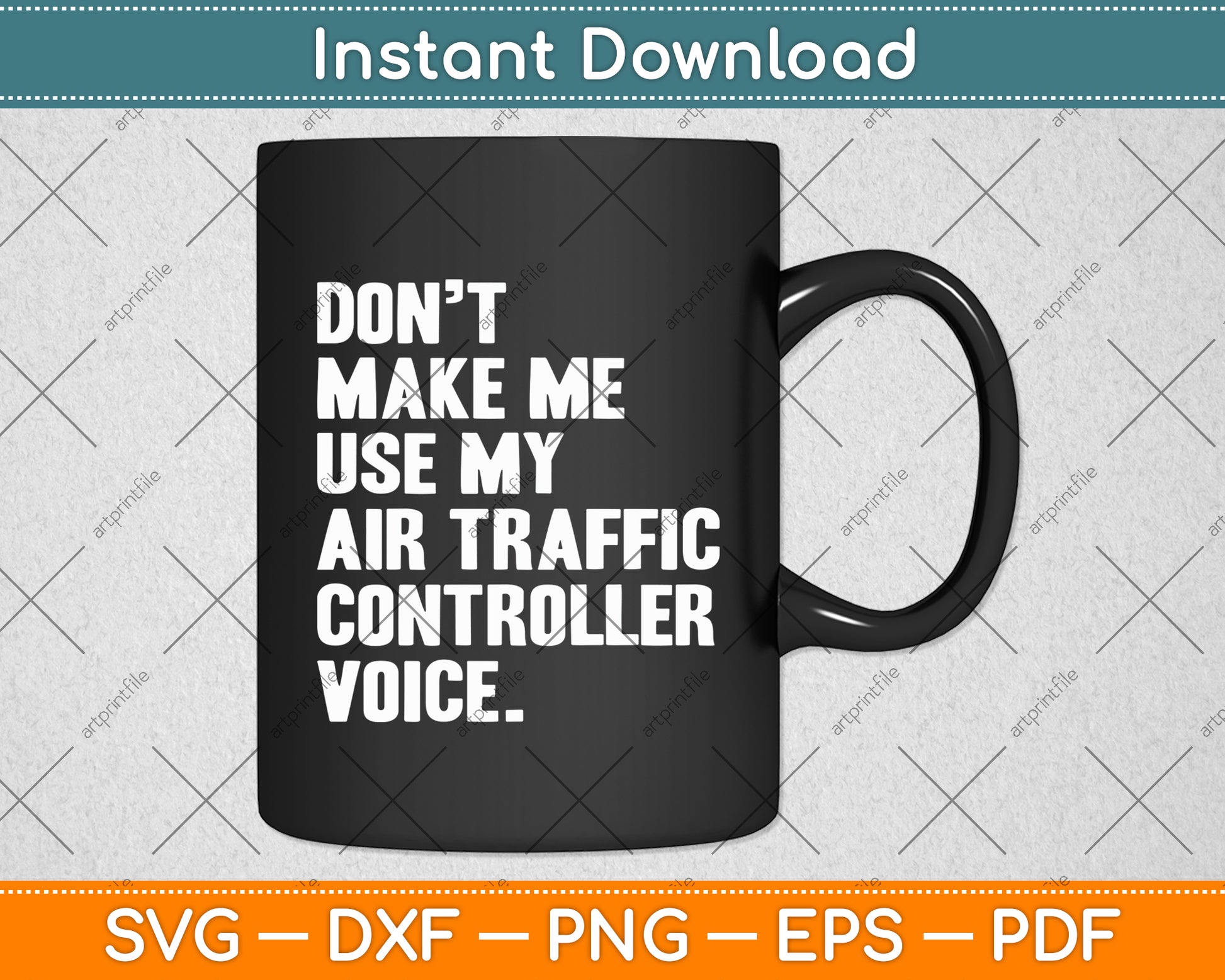 Don't Make Me Use My Air Traffic Controller Voice Svg Digital Cutting File