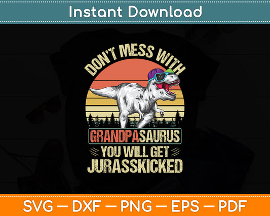 Dont Mess With Grandmasaurus You'll Get Jurasskicked Vintage Svg Digital Cutting File