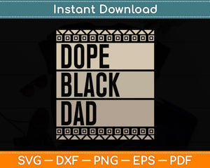 Dope Black Dad Father’s Day Funny Svg Digital Cutting File